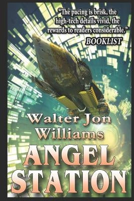 Angel Station by Williams, Walter Jon