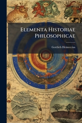 Elementa Historiae Philosophicae by Heineccius, Gottlieb
