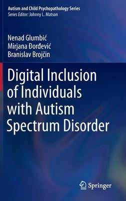 Digital Inclusion of Individuals with Autism Spectrum Disorder by Glumbic, Nenad