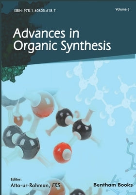 Advances in Organic Synthesis: Volume 5 by Rahman, Atta Ur