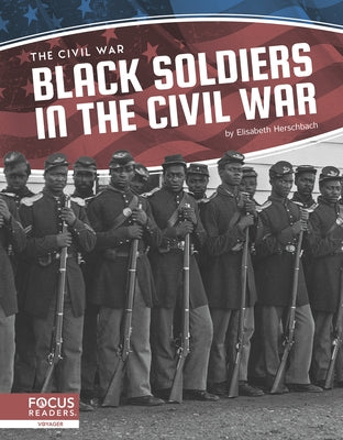 Black Soldiers in the Civil War by Herschbach, Elisabeth
