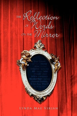 The Reflection of Words on the Mirror by Virjan, Lynda Mae