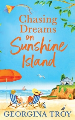 Chasing Dreams on Sunshine Island by Troy, Georgina
