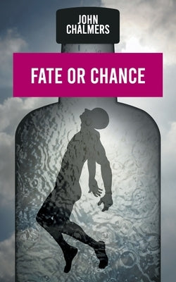 Fate or Chance by Chalmers, John