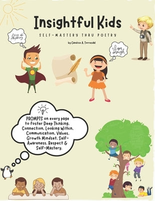 Insightful Kids: Self-Mastery Thru Poetry by Torresdal, Candice A.