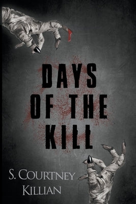Days of the Kill by Killian, S. Courtney