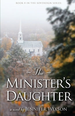 The Minister's Daughter by Wixson, Jennifer