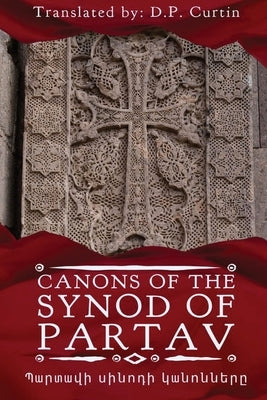 The Canons of the Synod of Partav by Sion I., Catholicos Of Armenia