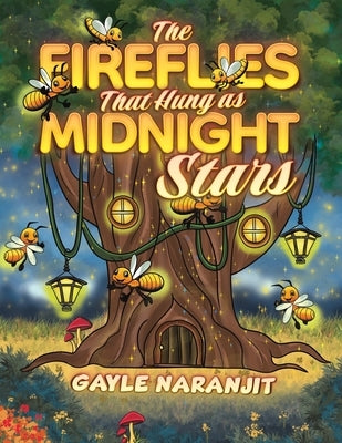 The Fireflies That Hung as Midnight Stars by Naranjit, Gayle