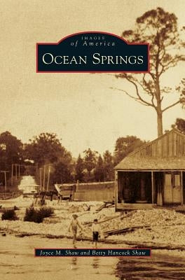 Ocean Springs by Shaw, Joyce M.