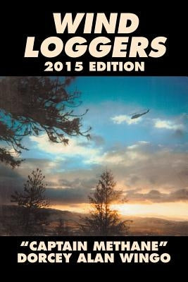 Wind Loggers by Wingo, Dorcey Alan