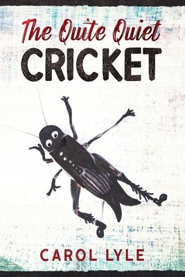 The Quite Quiet Cricket by Lyle, Carol