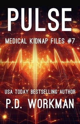 Pulse, Medical Kidnap Files by Workman, P. D.