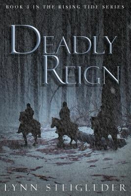 Deadly Reign: Book 3, Rising Tide Series by Steigleder, Lynn