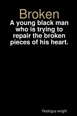 Broken by Wright, Rodrigus