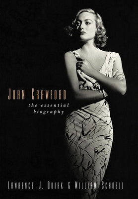 Joan Crawford: The Essential Biography by Quirk, Lawrence J.