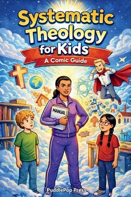Systematic Theology for Kids by Press, Puddlepop