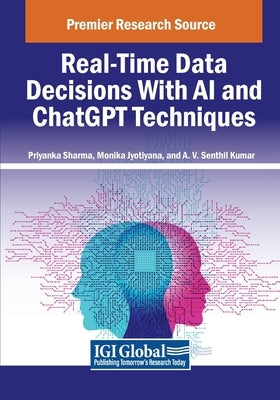 Real-Time Data Decisions With AI and ChatGPT Techniques by Sharma, Priyanka
