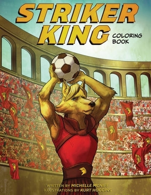 Striker King Coloring Book by McNiff, Michelle Marie