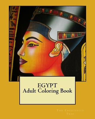 Egypt: Adult Coloring Book by Tree, The Creativity