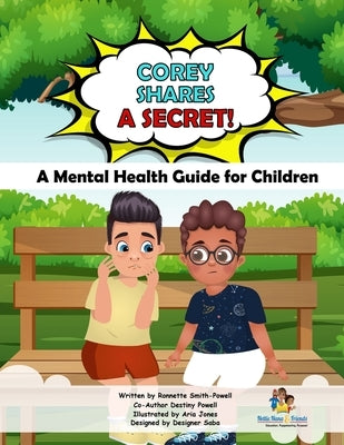 Corey Shares A Secret (The Storybook): A Mental Health Guide for Children! by Powell, Destiny