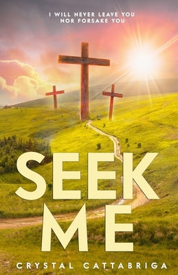 Seek Me by Cattabriga, Crystal