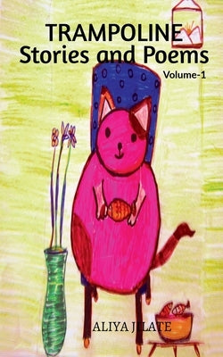 Trampoline Stories and Poems by Jilate, Aliya