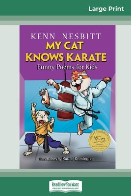 My Cat Knows Karate: Funny Poems for Kids (16pt Large Print Edition) by Nesbitt, Kenn