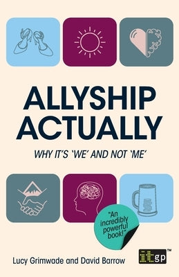 Allyship Actually: Why it's 'We' and not 'Me' by Barrow, David