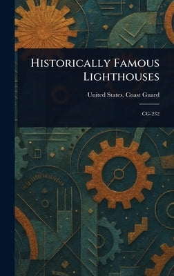 Historically Famous Lighthouses by Guard, United States Coast
