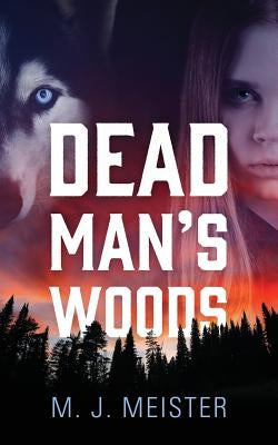 Dead Man's Woods by Meister, M. J.