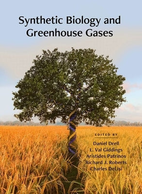 Synthetic Biology and Greenhouse Gases by Drell, Daniel