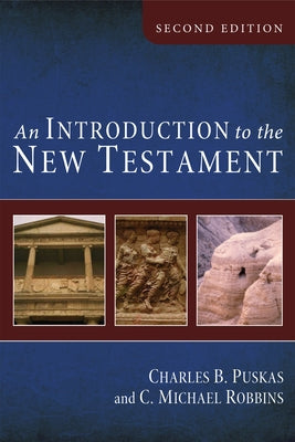 An Introduction to the New Testament by Puskas, Charles B.