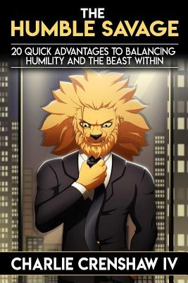 The Humble Savage by Crenshaw, Charlie, IV
