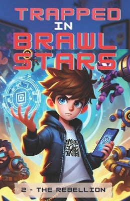 Trapped in Brawlstars: The rebellion by Beauvais, Lauriane