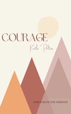 Courage by Pelton, Kathi
