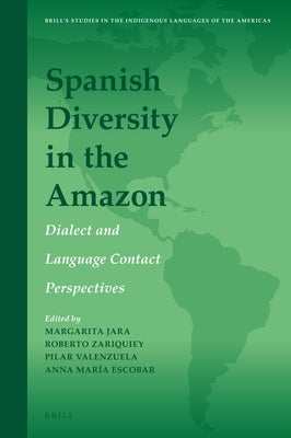 Spanish Diversity in the Amazon: Dialect and Language Contact Perspectives by Jara, Margarita
