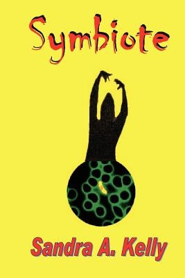 Symbiote by Kelly, Sandra A.