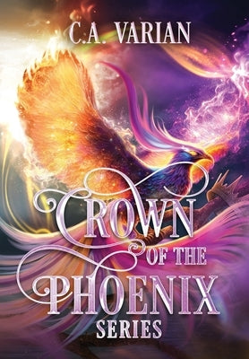 Crown of the Phoenix Series Illustrated Omnibus by Varian, C. A.