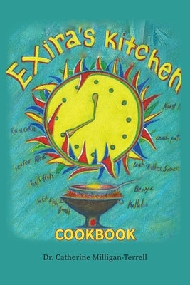 Exira's Kitchen by Milligan-Terrell, Catherine