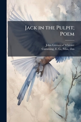 Jack in the Pulpit; Poem by Whittier, John Greenleaf