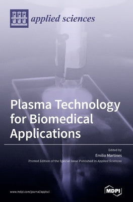 Plasma Technology for Biomedical Applications by Martines, Emilio