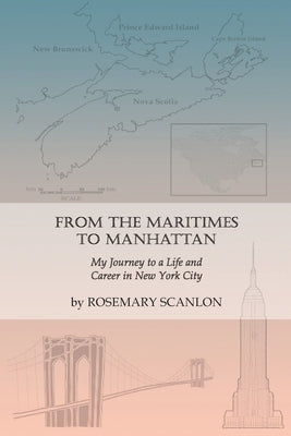 From the Maritimes to Manhattan by Scanlon, Rosemary