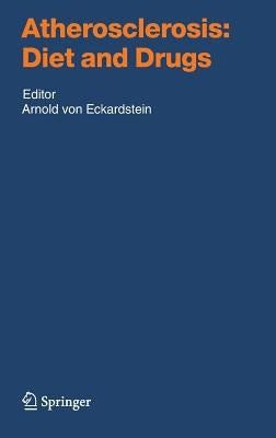 Atherosclerosis: Diet and Drugs by Eckardstein, Arnold
