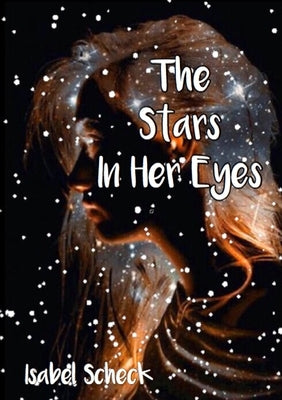 The Stars In Her Eyes by Scheck, Isabel
