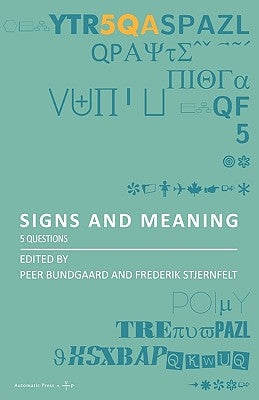 Signs and Meaning: 5 Questions by Bundgaard, Peer