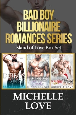Bad Boy Billionaire Romance Series: Island of Love Box Set by Love, Michelle
