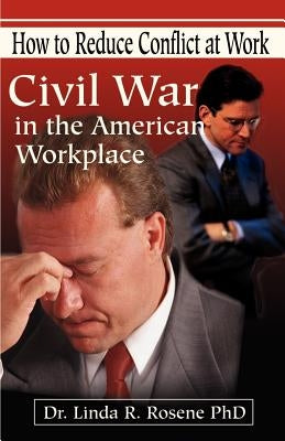 Civil War in the American Workplace by Rosene, Linda R.