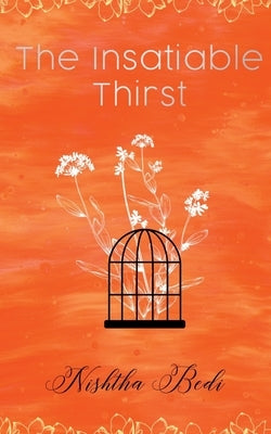 The Insatiable Thirst by Bedi, Nishtha