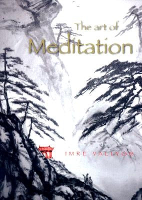 The Art of Meditation by Vallyon, Imre